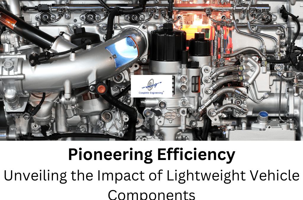 Pioneering Efficiency: Unveiling the Impact of Lightweight Vehicle Components
