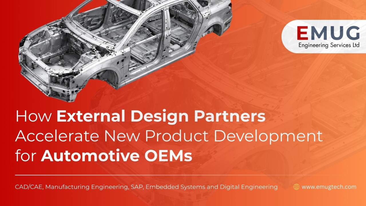 How External Design Partners Accelerate New Product Development for Automotive OEMs EMUG